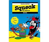 "Squeak the Mouse" de Mattioli (Revival), une parodie de cartoon trash et jubilatoire