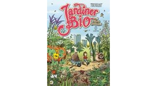Jardiner Bio : la méthode en bandes dessinées