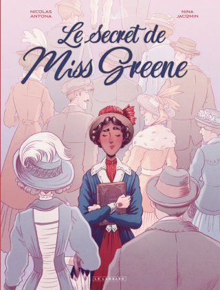 Le secret de Miss Greene : les arcanes inavouables d'une femme puissante 