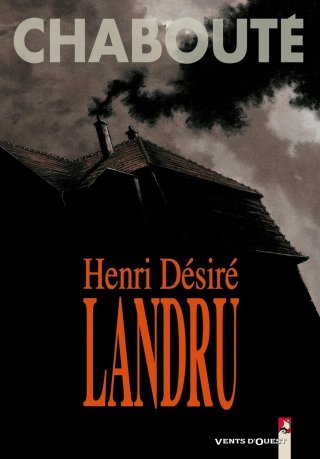 Henri Désiré Landru - Par Chabouté - Vents d'Ouest
