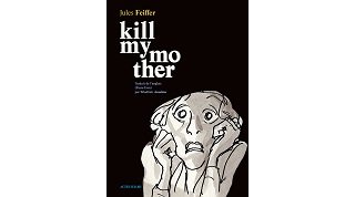 Kill my Mother – Par Jules Feiffer – Acte Sud BD