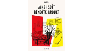 Ainsi soit Benoîte Groult - Par Catel - Éditions Grasset
