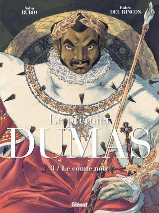 Le Premier Dumas T. 3/3 : Le Comte noir – Par Salva Rubio & Rubén Del Rincon – Ed. Glénat