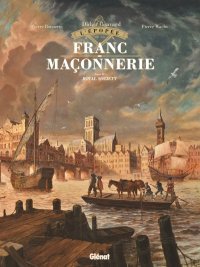 La passionnante "Épopée de la franc-maçonnerie"