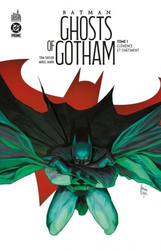 Batman Ghosts of Gotham T.1 : Clémence et Châtiment - Par Tom Taylor & Mikel Janin - Ed. Urban Comics