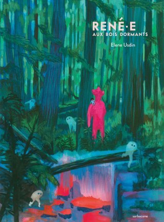 "René.e aux bois dormants" : un conte fascinant d'Elene Usdin [PODCAST]