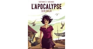 L'Apocalypse selon Magda - Par Chloé Vollmer & Carole Maurel-Delcourt