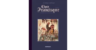 Chez Francisque T5 – Par Jeff Pourquié & Yan Lindingre – Dargaud