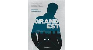 ʺGrand Estʺ, le terrible constat de Denis Robert & Franck Biancarelli