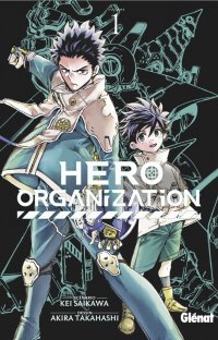 Hero Organisation T. 1 & 2 - Par Kei Saikawa & Akira Takahashi – Éd. Glénat Manga