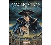 Cagliostro T1, "Le pacte avec le Diable"- Par Delalande, Prolongeau et Lapo - Delcourt