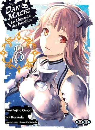 DanMachi, La Légende des Familias T7 & T8 - Par Kunieda & Fujino Omori - Ototo