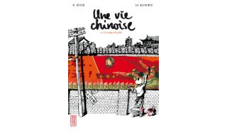 Une vie chinoise T. 1 : Le temps du père - Par Li Kunwu & P. Ôtié - Kana (Made In)