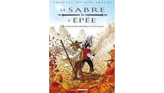 Le Sabre et l'Epée - T2 : Au Coeur des rivières et des lacs... - par Chauvel & Boivin - Delcourt 