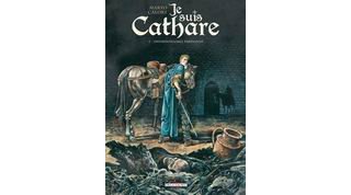 Je suis Cathare, Tome 2 : Impardonnable pardonné - Par Makyo & Calore - Delcourt