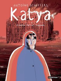 Katya : La Guerre partout. Toujours. 