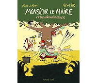 Monsieur le Maire et ses révolutionnaires – Par Alexis HK et Marie de Monti – ACCFA Viltis BD