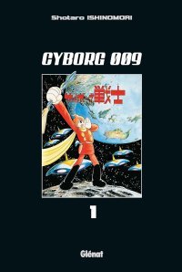 Cyborg 009, T1 - Par Shotaro Ishinomori - Glénat