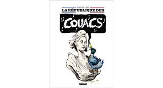 La République des couacs - Par Renaud Dély et Aurel - Glénat