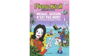 Michael Jackson n'est pas mort – Par Pierre Kroll – Luc Pire