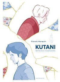 Kutani Retour à Kanazawa - Par Franck Manguin - Ed. Sarbacane