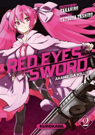 Red Eyes Sword \ Akame ga Kill T2. Par Takahiro & Tetsuya Tashiro - Kurokawa