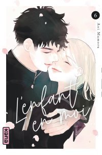 L'Enfant en moi T. 6 - Par Mamoru Aoi - Ed. Kana
