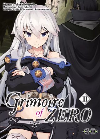 Grimoire of Zero T3 & T4 - Par Takashi Iwasaki & Kakeru Kobashiri - Ototo