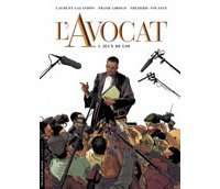 L'Avocat T. 1 - Jeux de loi - Par Laurent Galandon, Frank Giroud et Frédéric Volante - Le Lombard