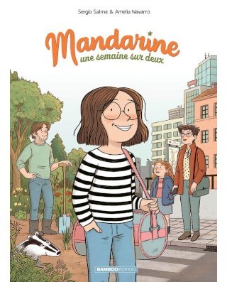 Mandarine, une semaine sur deux T. 1 - Par Salma et Navarro - Éditions Bamboo