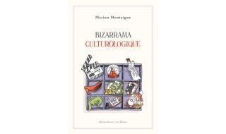 Bizarrama culturologique - Par Marion Montaigne - Delcourt/Arte éditions