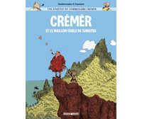 Une Enquête du Commissaire Crémèr – T1 : Crémèr et le maillon faible de Sumatra – Par Vandermeulen & Casanave – Dargaud.
