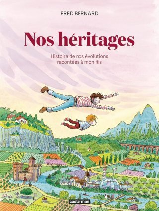 Nos Héritages - Par Fred Bernard - Ed. Casterman