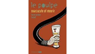 Ouarzazate et mourir - Le Poulpe - Hervé Prudon et Baladi - 6 Pieds sous Terre