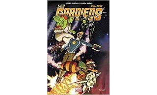 All-New Les Gardiens de la Galaxie T.1 – Par Gerry Duggan & Aaron Kuder – Panini Comics
