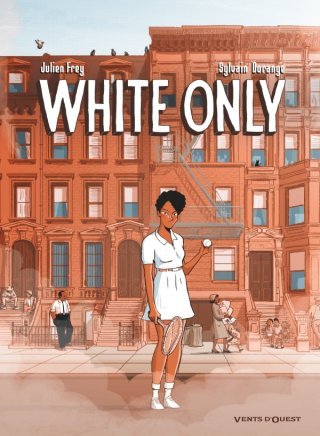 White Only - Par Julien Frey & Sylvain Dorange - Ed. Glénat