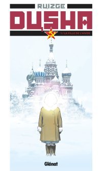 Dusha : La Fille de l'hiver - Par Ruizge - Ed. Glénat