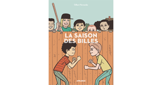 La Saison des billes – Par Gilbert Hernandez – Atrabile 