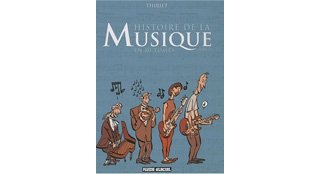 Histoire de la musique en 80 tomes T1 – Par Thiriet – Fluide Glacial