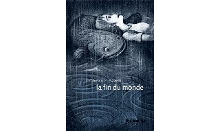 La Fin du Monde - Par Tirabosco & Wazem - Ed. Futuropolis