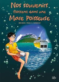 Nos souvenirs flottent dans une mare poisseuse – Par SoSkuld (d'après Michaël Uras) - Éd. Tartamudo
