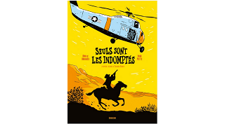 Seuls sont les indomptés - Par Max de Radiguès et Hugo Piette - Éditions Sarbacane