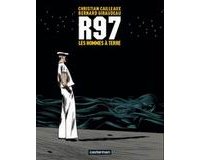 R97, Les hommes à terre - Par Christian Cailleaux & Bernard Giraudeau – Casterman