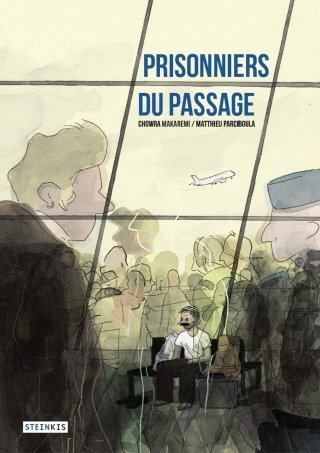Prisonniers du passage - Par Chowra Makaremi et Matthieu Parciboula - Steinkis