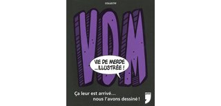Vie de merde illustrée - Collectif - Editions Privé