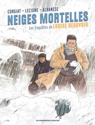 Les Enquêtes de Louise Beauvoir, Neiges mortelles - Par Corgiat, Lecigne & Albanese - Ed. Les Humanoïdes Associés