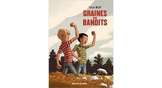 Graines de bandits - Par Yvon Roy - Editions Rue de Sèvres