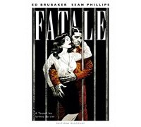 Fatale T.4 - Par Ed Brubaker et Sean Phillips (Trad. Anne Capuron) - Delcourt