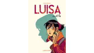 Luisa ici et là - Par Carole Maurel - La boîte à bulles
