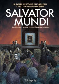 Salvator Mundi, le tableau qui valait un demi-milliard de dollars
